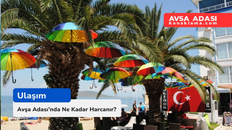 Avşa Adası’nda Ne Kadar Harcanır?