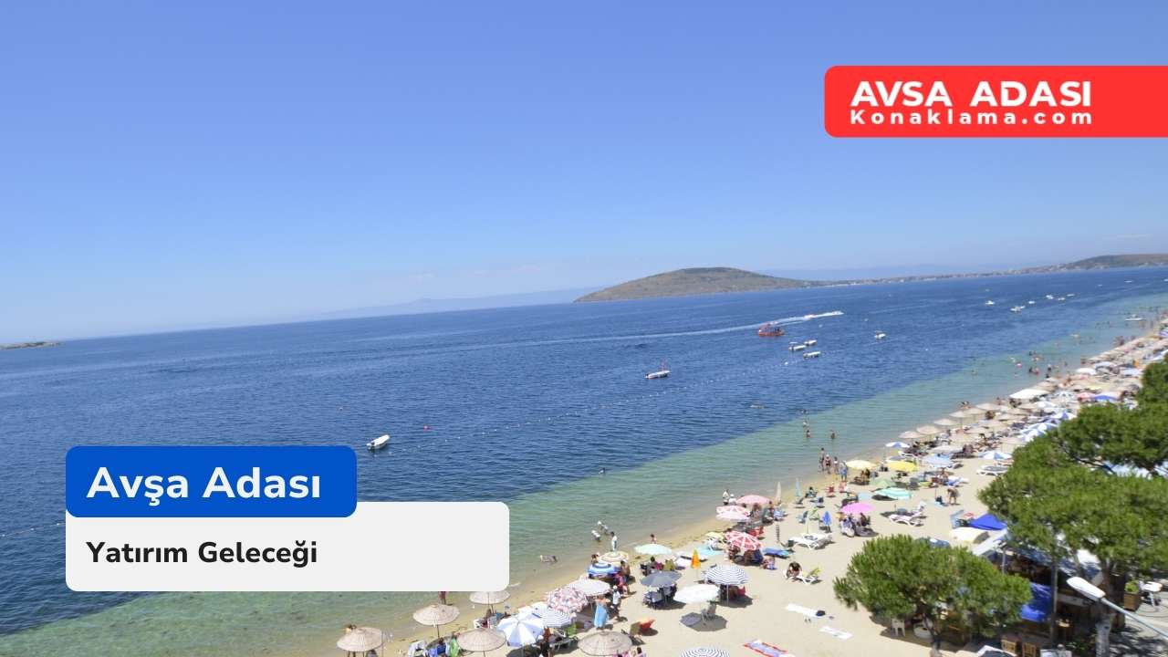 Avşa Adası’na Yatırım Yapmak İçin Uygun Mudur?