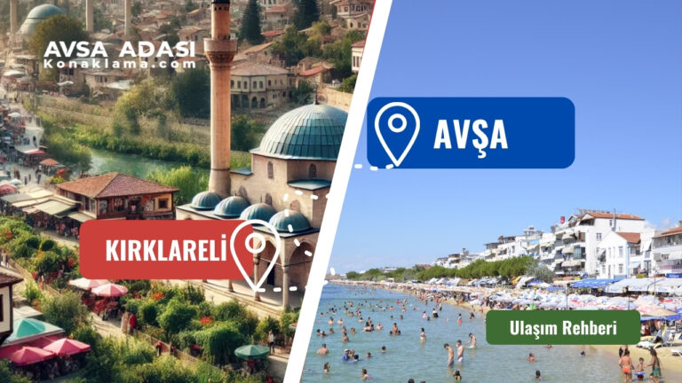 Kırklareli’den Avşa Adası’na Ulaşım: En Kolay ve Hızlı Yöntemler