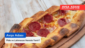 Avşa Adası’nda Pide ve Lahmacun Fırınları: En İyi Yemek Nerede Yenir?